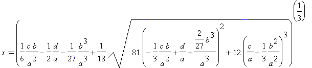 x := (1/6*c*b/(a^2)-1/2*d/a-1/27*b^3/(a^3)+1/18*sqrt(81*(-1/3*c*b/(a^2)+d/a+2/27*b^3/(a^3))^2+12*(c/a-1/3*b^2/(a^2))^3))^(1/3)+(1/6*c*b/(a^2)-1/2*d/a-1/27*b^3/(a^3)-1/18*sqrt(81*(-1/3*c*b/(a^2)+d/a+2/2...